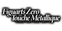 Figuarts Zero Touche Métallique